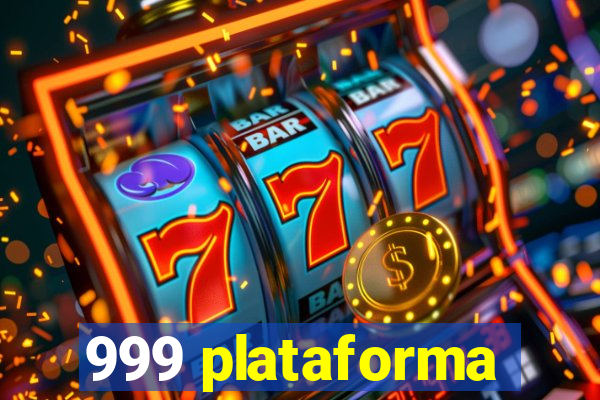 999 plataforma